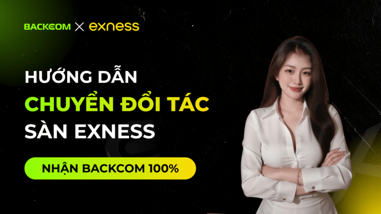 Hướng Dẫn Chuyển Đối Tác Exness (Đổi IB) Để Nhận Backcom Exness 100%