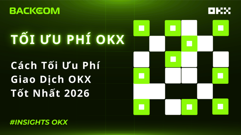 Phí giao dịch OKX trước khi dùng Backcom Crypto và cách tối ưu tốt nhất 2026