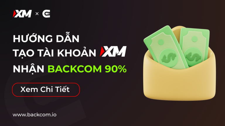 Hướng Dẫn Tạo Tài Khoản XM Để Nhận Backcom 90% (Cập Nhật 2026)