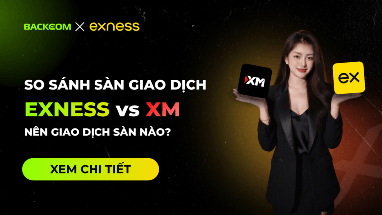 So Sánh Sàn Exness Và XM: Nên Chọn Sàn Nào Để Giao Dịch Hiệu Quả?