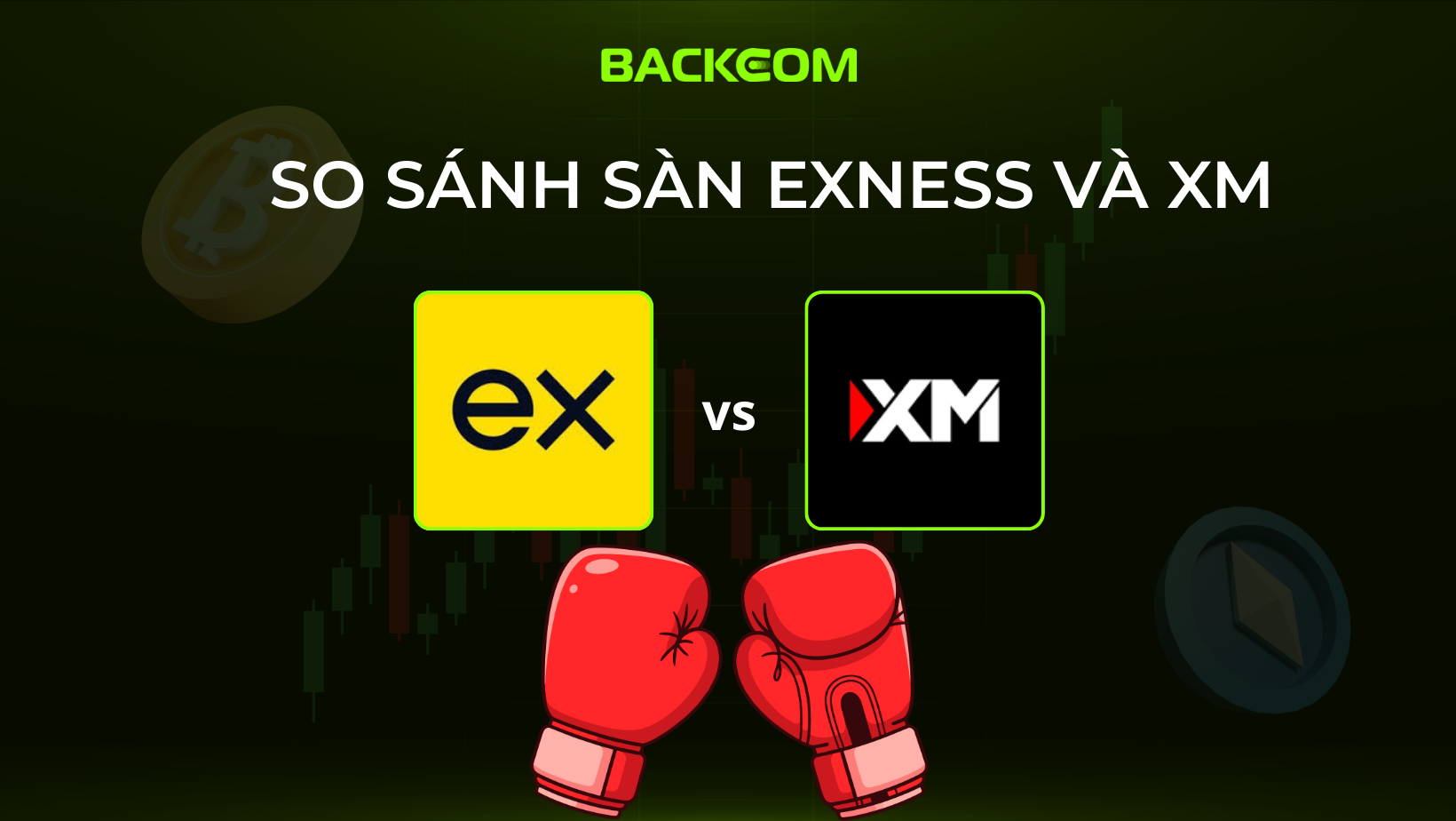 So sánh sàn Exness và XM chi tiết về chi phí, tài khoản và điều kiện giao dịch