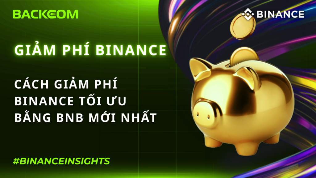 Cách Giảm Phí Binance Tối Ưu Bằng BNB – Thông Tin Cập Nhật Mới Nhất Năm 2026