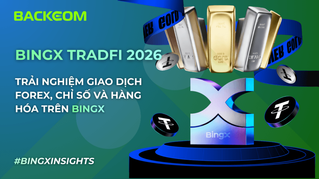 BingX TradFi 2026: Trải Nghiệm Giao Dịch Forex Trên BingX Và Hoàn Phí Từ Backcom BingX