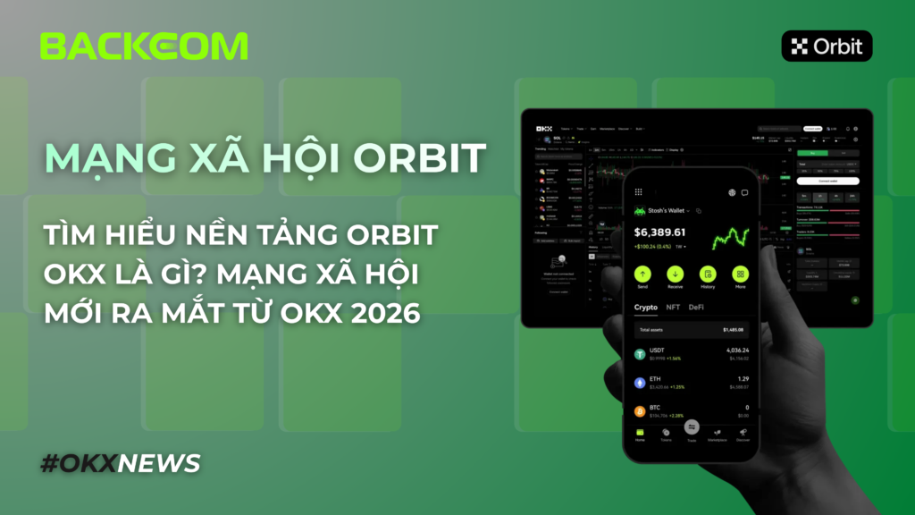 Orbit OKX Là Gì? Tìm Hiểu Mạng Xã Hội Orbit Mới Ra Mắt Từ OKX 2026