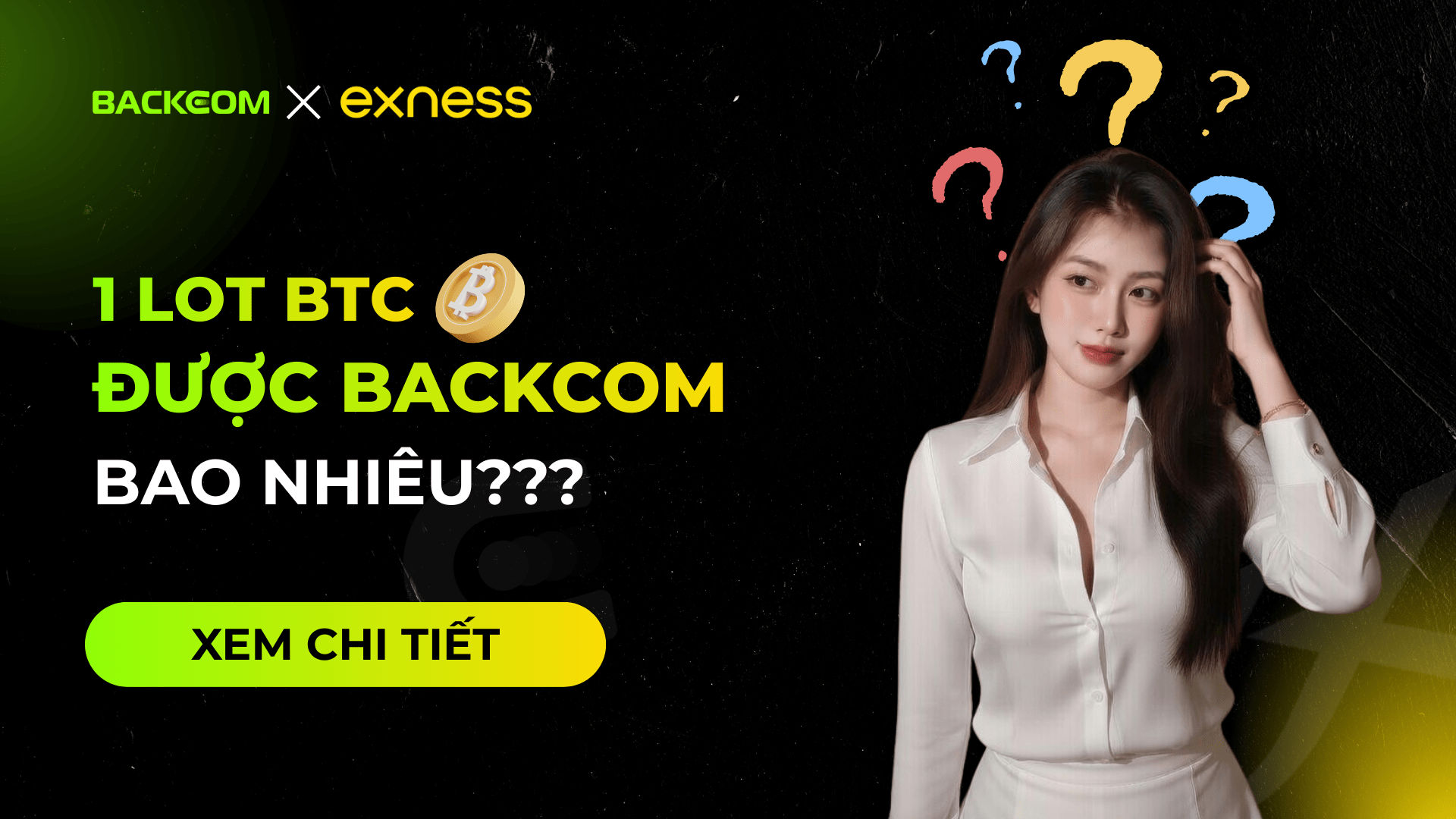 Backcom 1 Lot BTC Exness Là Bao Nhiêu? [Update Hàng Ngày]