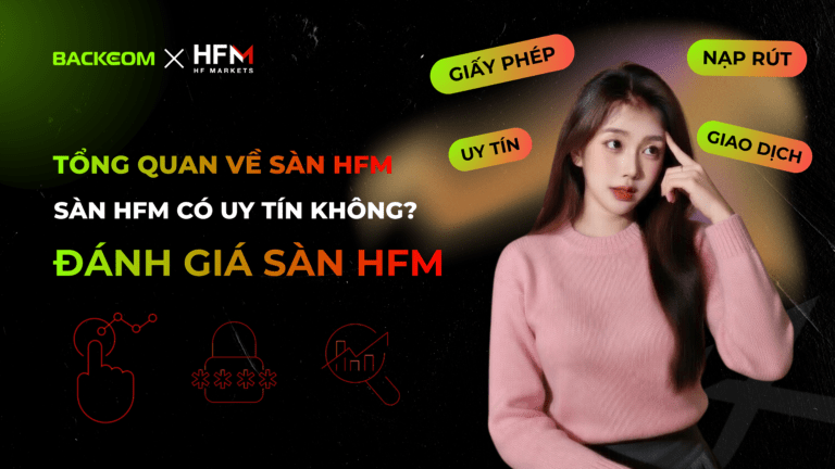 Sàn HFM Có Uy Tín Không? Đánh Giá Chi Tiết Sàn HFM 2026 (Sự Thật 100%)
