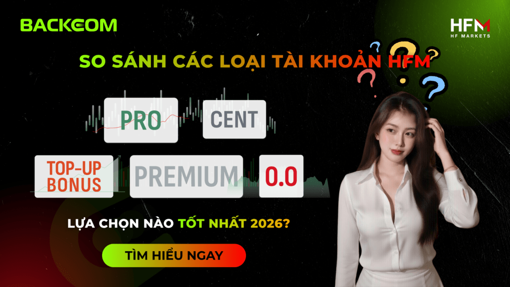 So Sánh Các Loại Tài Khoản HFM: Có Tới 5 Loại Tài Khoản – Lựa Chọn Nào Tốt Nhất 2026?