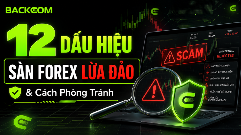 12 Dấu Hiệu Nhận Biết Sàn Forex Lừa Đảo & Cách Phòng Tránh