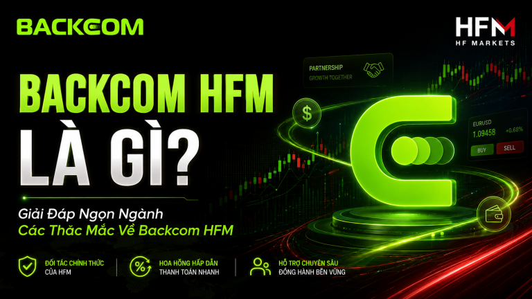 Backcom HFM Là Gì? Giải Đáp Ngọn Ngành Các Thắc Mắc Về Backcom HFM
