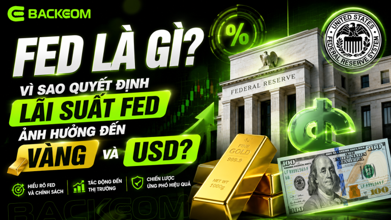 Fed Là Gì? Vì Sao Quyết Định Lãi Suất Fed Ảnh Hưởng Đến Vàng Và USD?