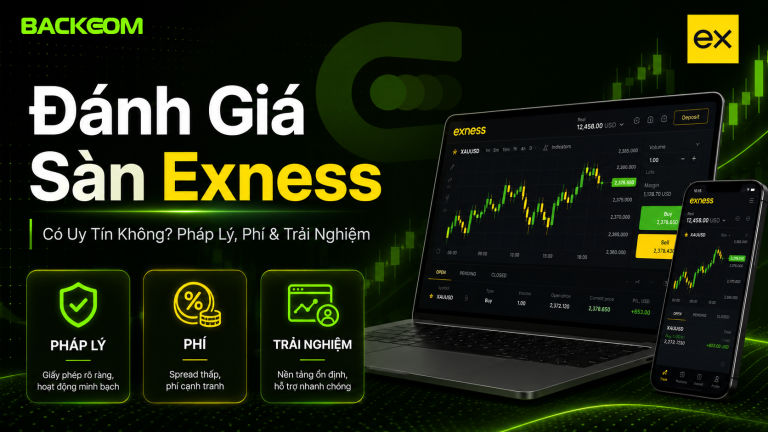 Đánh Giá Sàn Exness: Có Uy Tín Không? Pháp Lý, Phí & Trải Nghiệm
