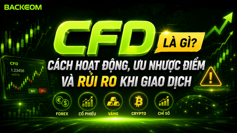 CFD Là Gì? Cách Hoạt Động, Ưu Nhược Điểm Và 5 Rủi Ro Khi Giao Dịch
