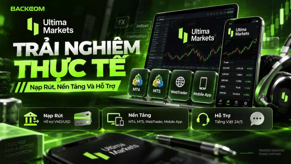Hình ảnh minh họa trải nghiệm thực tế trên sàn Ultima Markets, tập trung vào quy trình nạp rút tiền, nền tảng MT4/MT5 và khả năng hỗ trợ trader Việt.