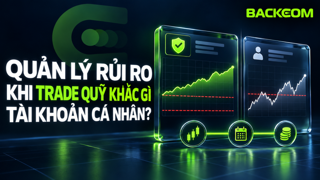 Quản lý rủi ro trade quỹ khác tài khoản cá nhân ở chỗ có giới hạn lỗ bắt buộc của quỹ