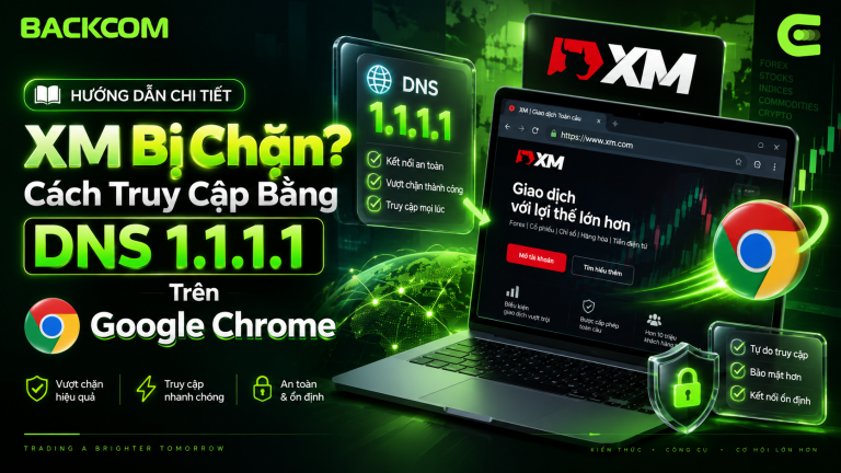 XM Bị Chặn? Cách Truy Cập Bằng DNS 1.1.1.1 Trên Google Chrome