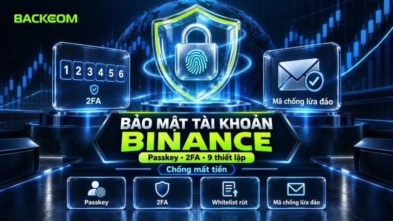 Bảo Mật Tài Khoản Binance: Passkey, 2FA Và 9 Thiết Lập Chống Mất Tiền