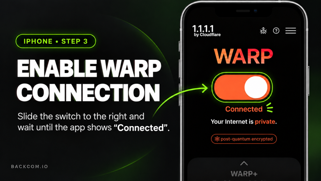 iPhone step 3: flip the WARP switch in the 1.1.1.1 app and wait for the Connected status
