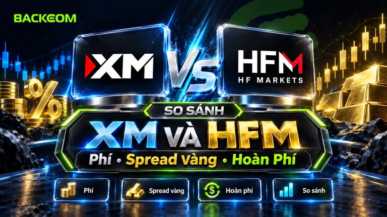 So Sánh XM Và HFM: Phí, Loại Tài Khoản, Spread Vàng Và Hoàn Phí – Nên Chọn Sàn Nào?